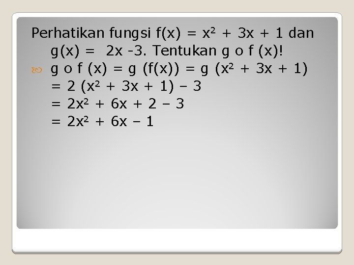 Perhatikan fungsi f(x) = x 2 + 3 x + 1 dan g(x) = Perhatikan fungsi f(x) = x 2 + 3 x + 1 dan g(x) =