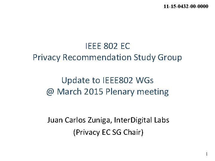 11 -15 -0432 -00 -0000 IEEE 802 EC Privacy Recommendation Study Group Update to