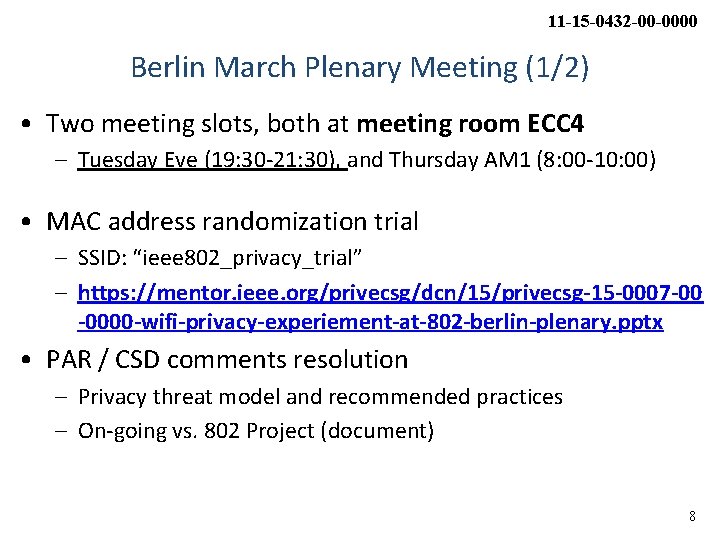 11 -15 -0432 -00 -0000 Berlin March Plenary Meeting (1/2) • Two meeting slots,