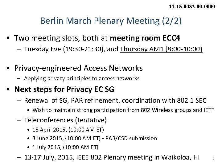 11 -15 -0432 -00 -0000 Berlin March Plenary Meeting (2/2) • Two meeting slots,