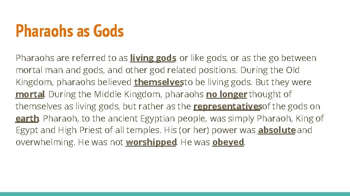 Pharaohs as Gods Pharaohs are referred to as living gods, or like gods, or