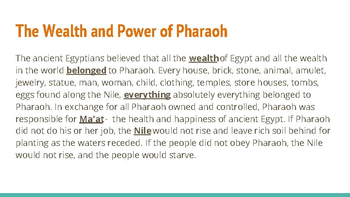 The Wealth and Power of Pharaoh The ancient Egyptians believed that all the wealth