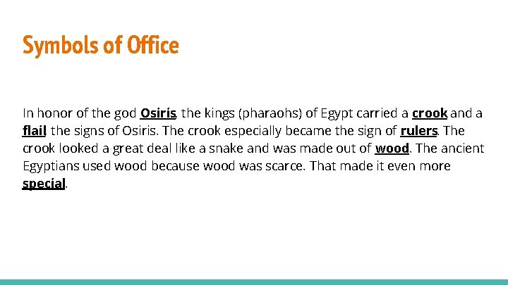 Symbols of Office In honor of the god Osiris, the kings (pharaohs) of Egypt