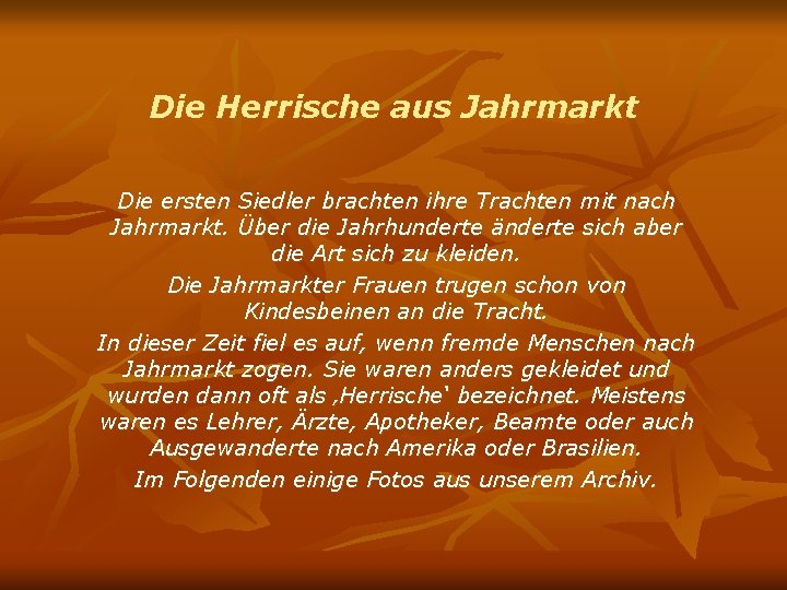 Die Herrische aus Jahrmarkt Die ersten Jahrmarkt. Siedler brachten ihre Trachten mit nach Über