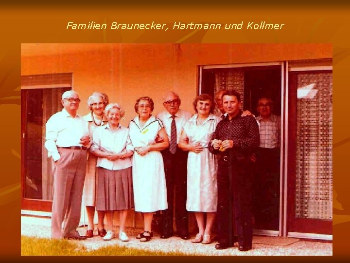 Familien Braunecker, Hartmann und Kollmer 