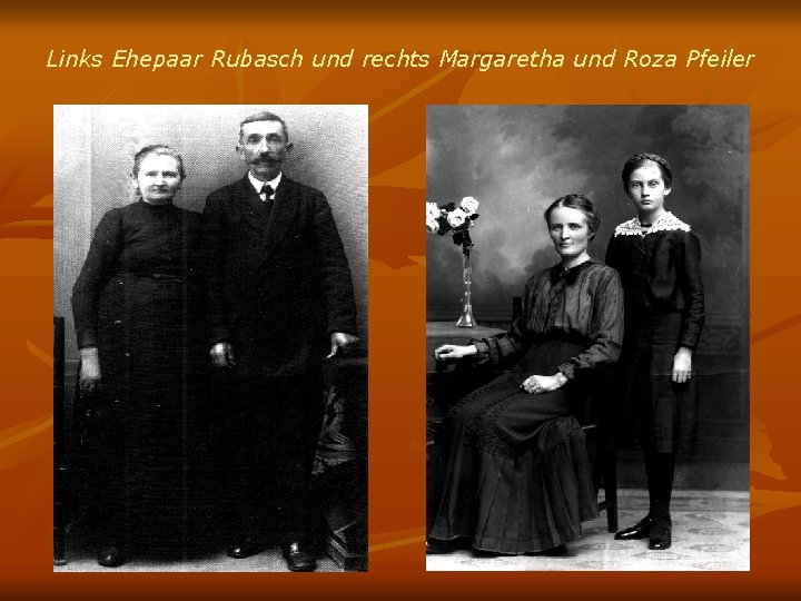 Links Ehepaar Rubasch und rechts Margaretha und Roza Pfeiler 
