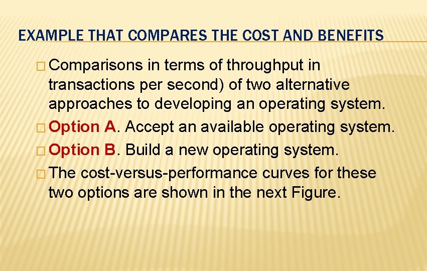 EXAMPLE THAT COMPARES THE COST AND BENEFITS � Comparisons in terms of throughput in