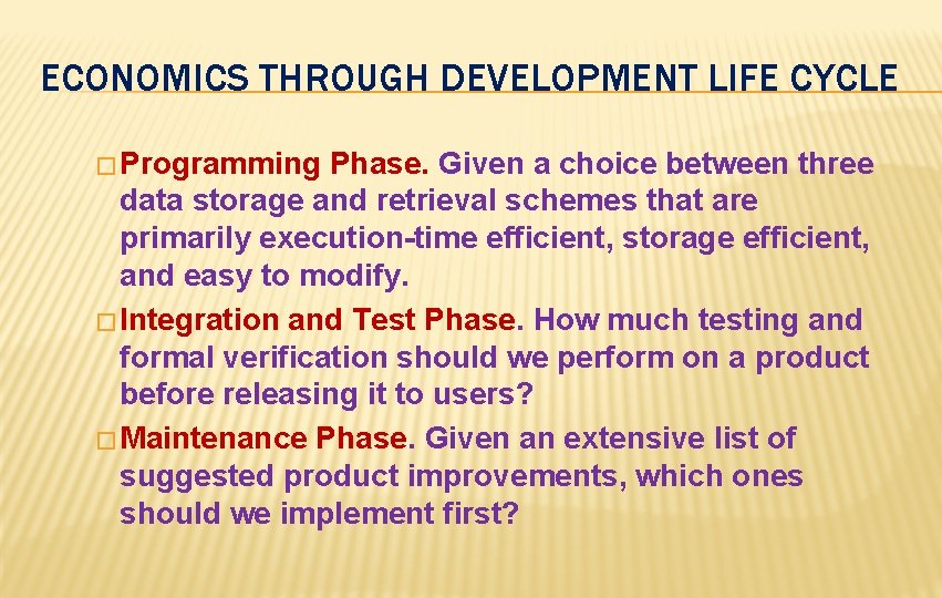 ECONOMICS THROUGH DEVELOPMENT LIFE CYCLE � Programming Phase. Given a choice between three data
