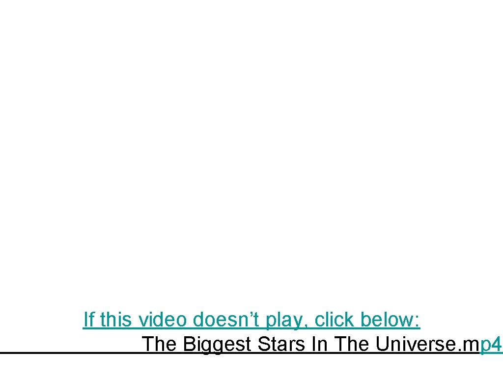 If this video doesn’t play, click below: The Biggest Stars In The Universe. mp