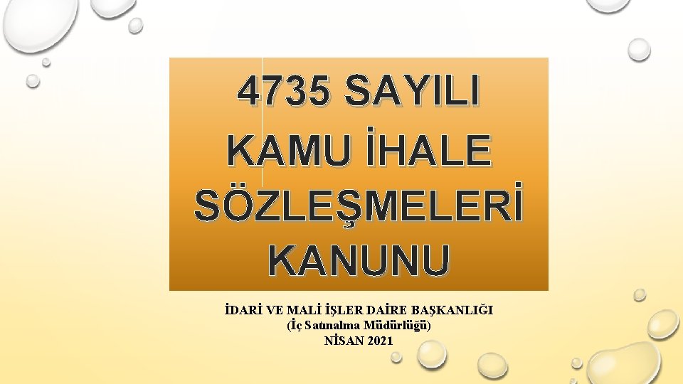 4735 SAYILI KAMU İHALE SÖZLEŞMELERİ KANUNU İDARİ VE MALİ İŞLER DAİRE BAŞKANLIĞI (İç Satınalma