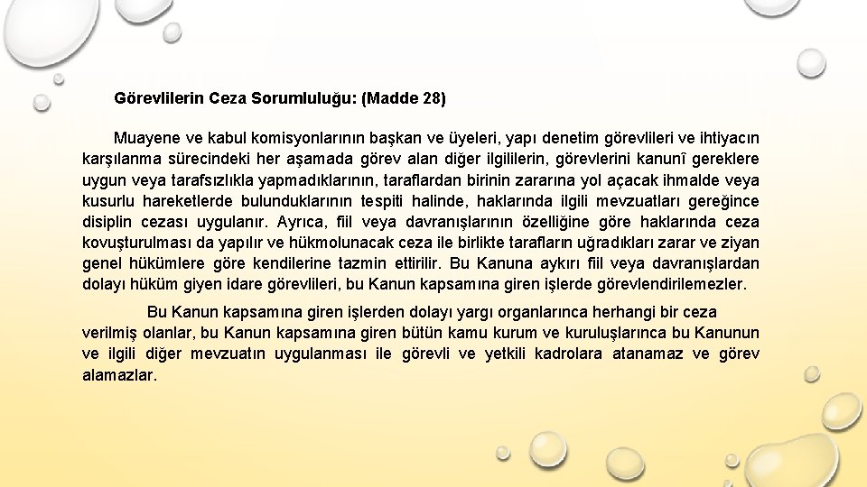 Görevlilerin Ceza Sorumluluğu: (Madde 28) Muayene ve kabul komisyonlarının başkan ve üyeleri, yapı denetim