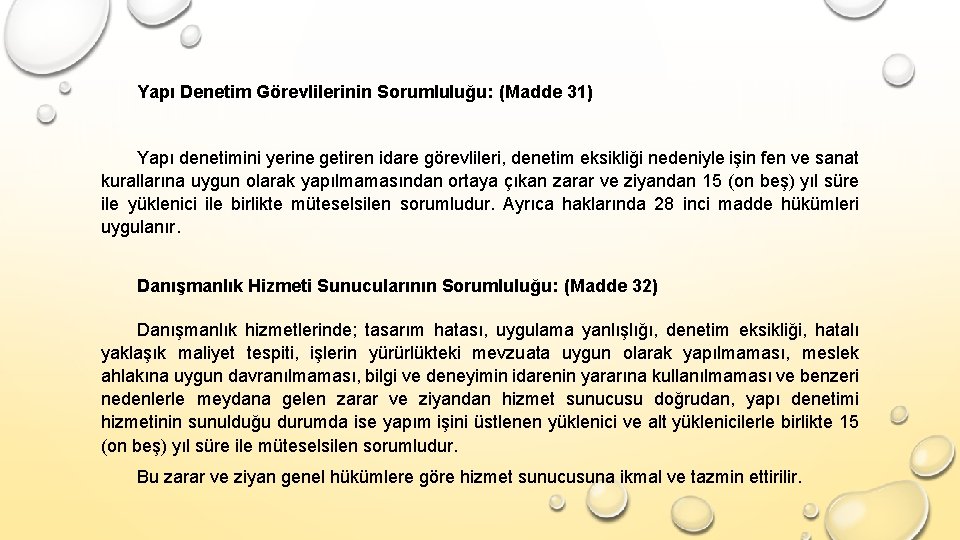 Yapı Denetim Görevlilerinin Sorumluluğu: (Madde 31) Yapı denetimini yerine getiren idare görevlileri, denetim eksikliği