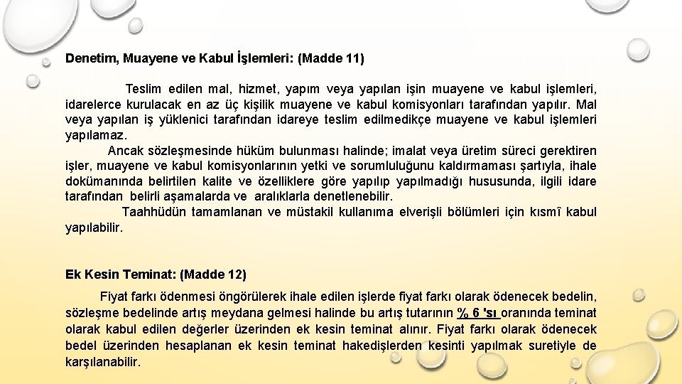 Denetim, Muayene ve Kabul İşlemleri: (Madde 11) Teslim edilen mal, hizmet, yapım veya yapılan