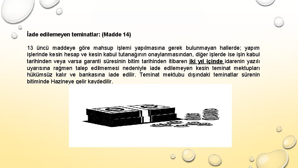 İade edilemeyen teminatlar: (Madde 14) 13 üncü maddeye göre mahsup işlemi yapılmasına gerek bulunmayan