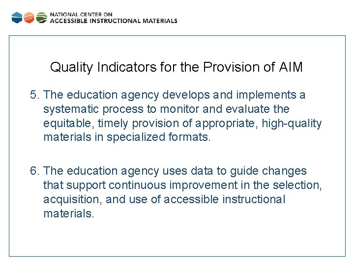 Quality Indicators for the Provision of AIM 5. The education agency develops and implements