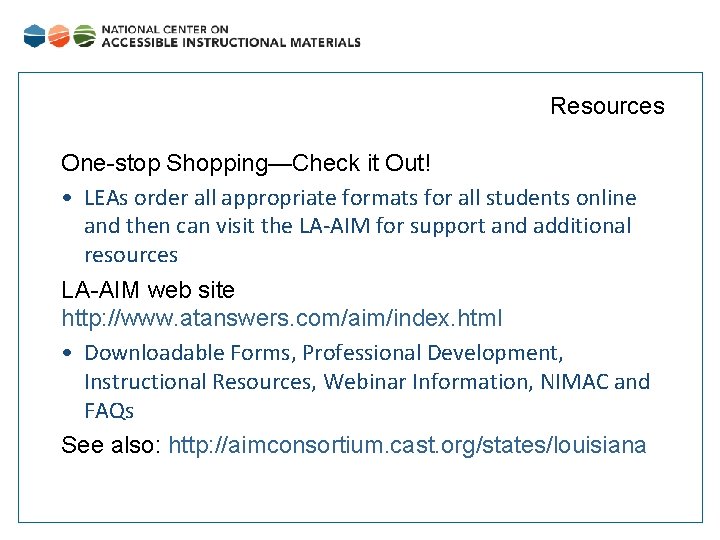 Resources One-stop Shopping—Check it Out! • LEAs order all appropriate formats for all students