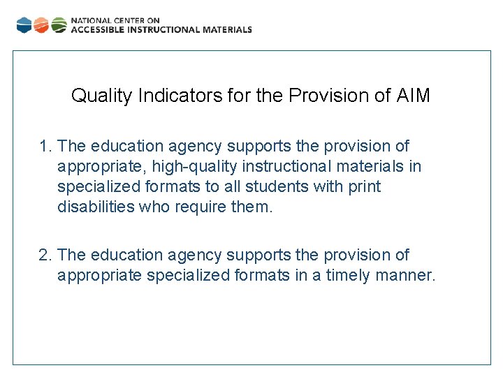 Quality Indicators for the Provision of AIM 1. The education agency supports the provision