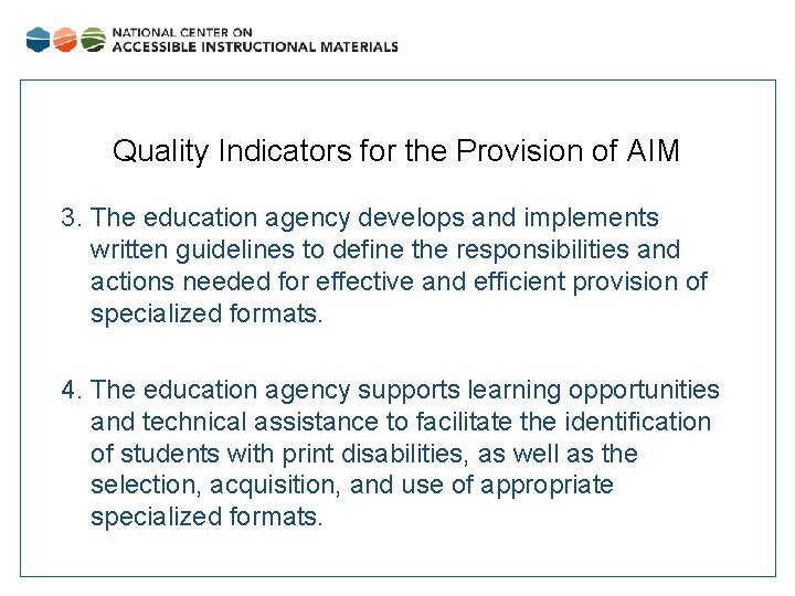 Quality Indicators for the Provision of AIM 3. The education agency develops and implements