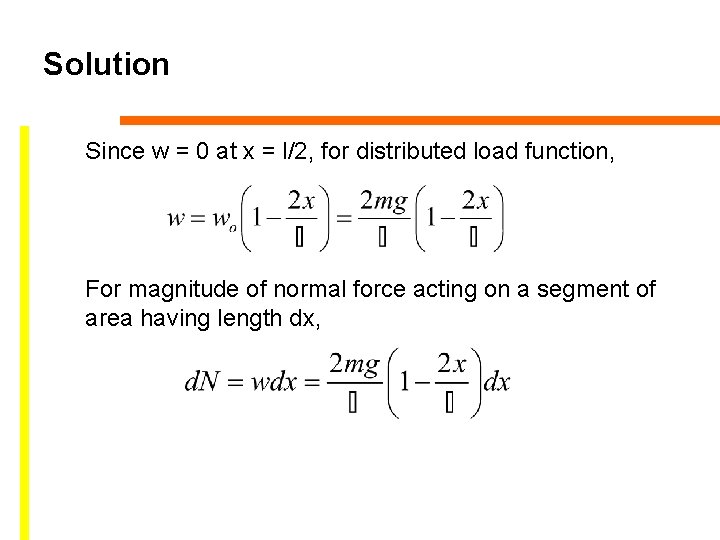 Solution Since w = 0 at x = l/2, for distributed load function, For