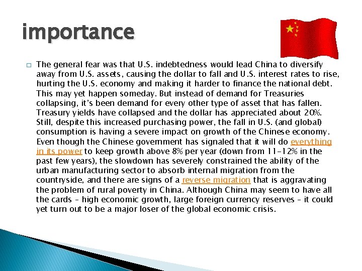 importance � The general fear was that U. S. indebtedness would lead China to