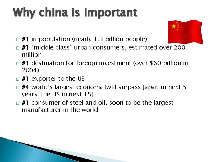 Why china is important � � � #1 in population (nearly 1. 3 billion