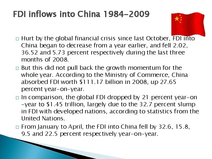 FDI inflows into China 1984 -2009 � � Hurt by the global financial crisis