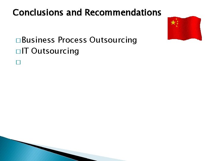 Conclusions and Recommendations � Business Process Outsourcing � IT Outsourcing � 