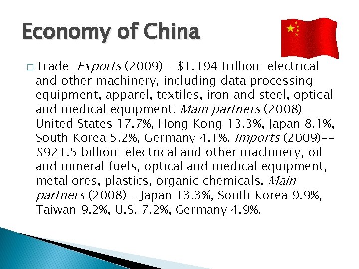 Economy of China � Trade: Exports (2009)--$1. 194 trillion: electrical and other machinery, including