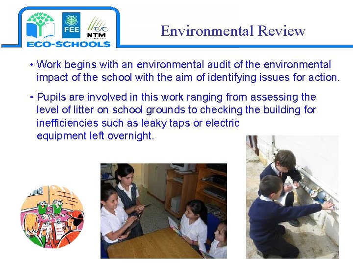 Environmental Review • Work begins with an environmental audit of the environmental impact of