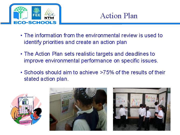 Action Plan • The information from the environmental review is used to identify priorities