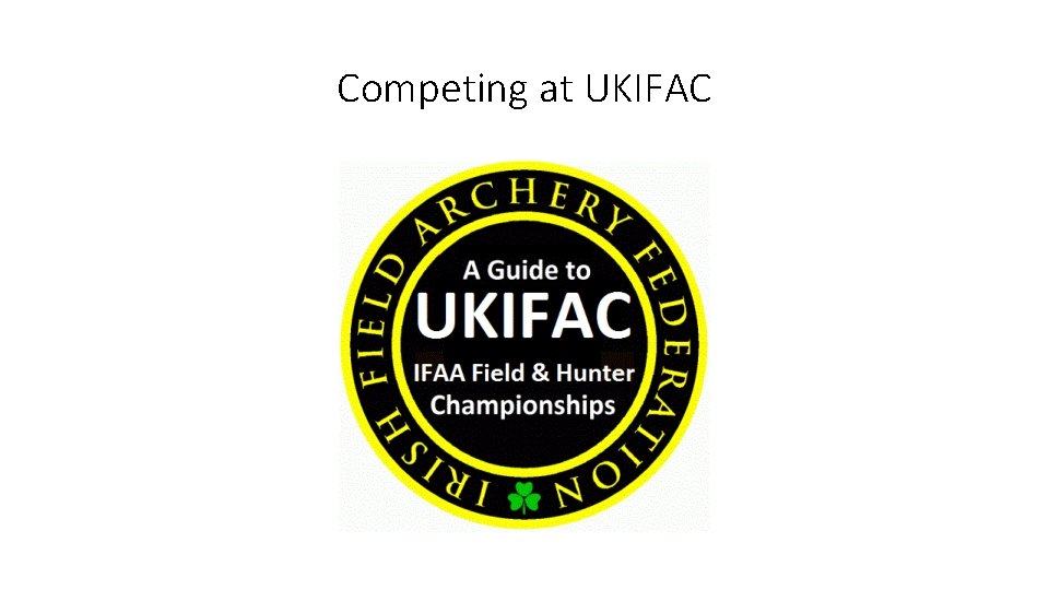 Competing at UKIFAC 