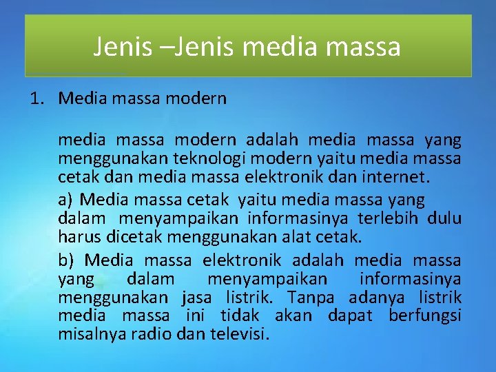 Jenis –Jenis media massa 1. Media massa modern media massa modern adalah media massa
