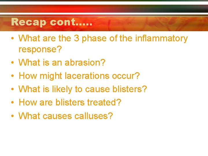 Recap cont…. . • What are the 3 phase of the inflammatory response? •