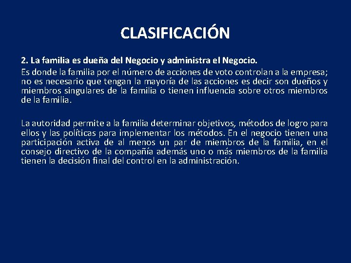 CLASIFICACIÓN 2. La familia es dueña del Negocio y administra el Negocio. Es donde
