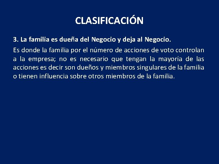 CLASIFICACIÓN 3. La familia es dueña del Negocio y deja al Negocio. Es donde