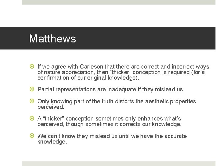 Matthews If we agree with Carleson that there are correct and incorrect ways of