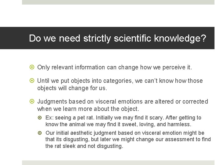 Do we need strictly scientific knowledge? Only relevant information can change how we perceive