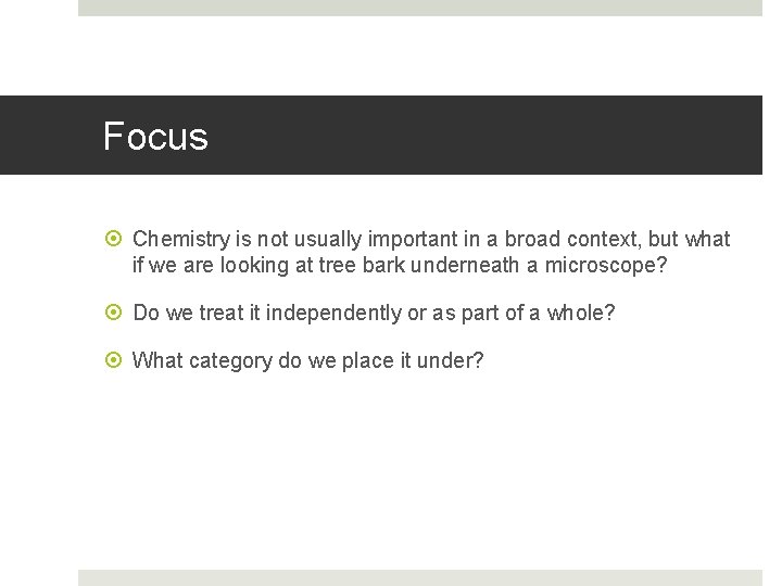 Focus Chemistry is not usually important in a broad context, but what if we