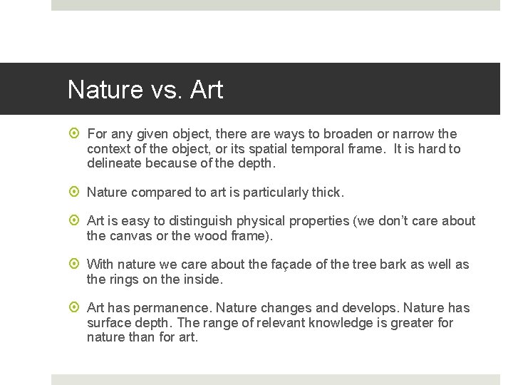 Nature vs. Art For any given object, there are ways to broaden or narrow