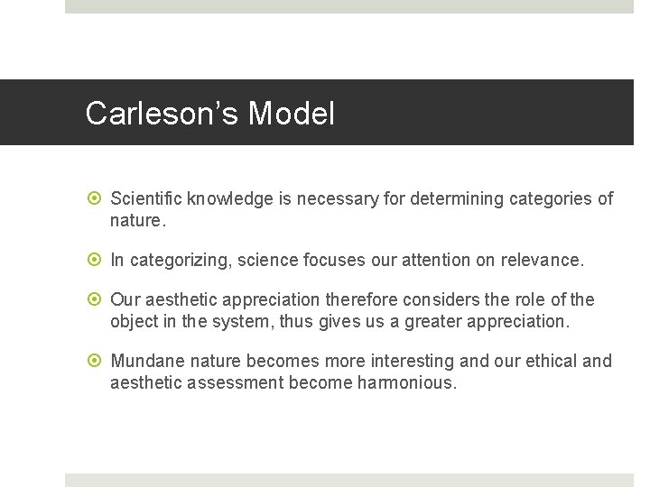 Carleson’s Model Scientific knowledge is necessary for determining categories of nature. In categorizing, science