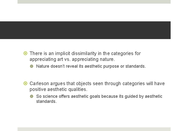  There is an implicit dissimilarity in the categories for appreciating art vs. appreciating