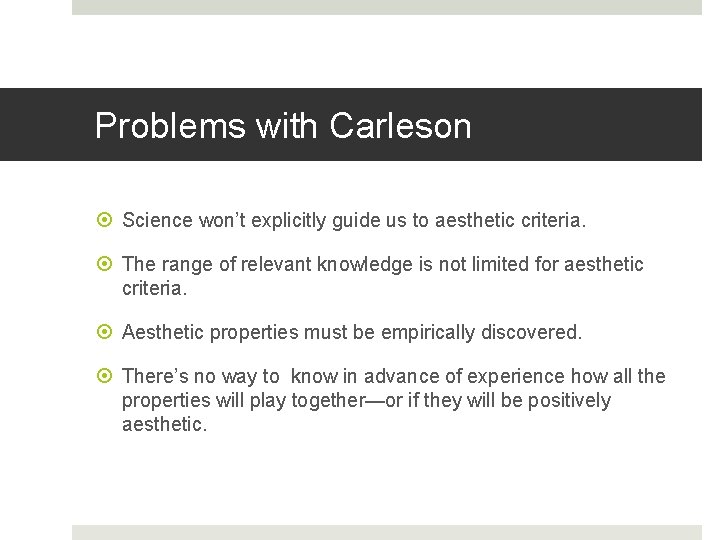 Problems with Carleson Science won’t explicitly guide us to aesthetic criteria. The range of