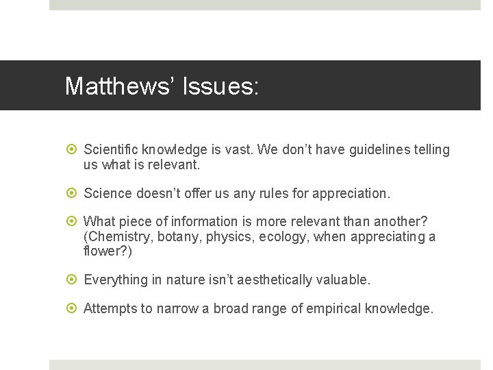 Matthews’ Issues: Scientific knowledge is vast. We don’t have guidelines telling us what is