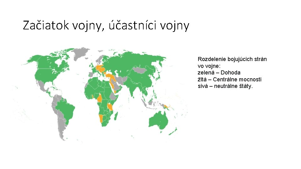 Začiatok vojny, účastníci vojny Rozdelenie bojujúcich strán vo vojne: zelená – Dohoda žltá –