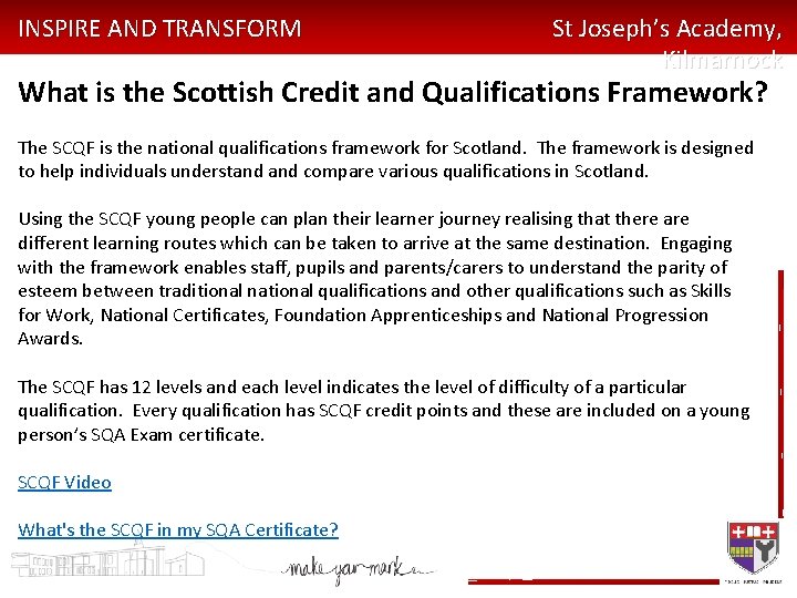 INSPIRE AND TRANSFORM St Joseph’s Academy, Kilmarnock What is the Scottish Credit and Qualifications