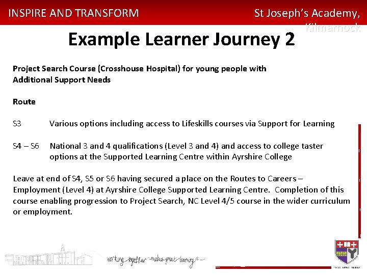 INSPIRE AND TRANSFORM St Joseph’s Academy, Kilmarnock Example Learner Journey 2 Project Search Course
