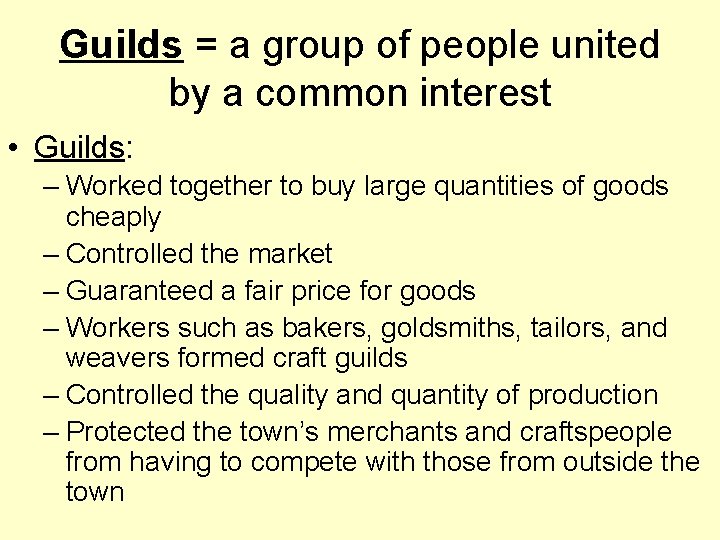 Guilds = a group of people united by a common interest • Guilds: –