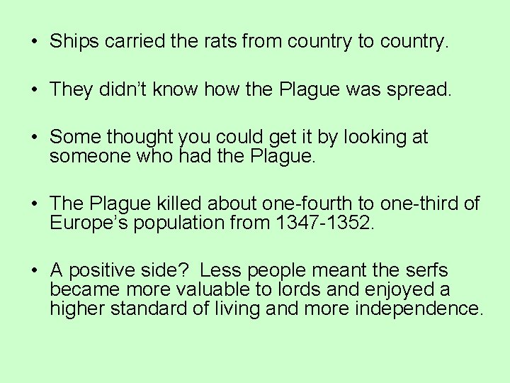  • Ships carried the rats from country to country. • They didn’t know