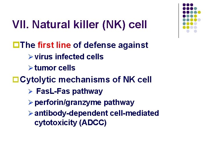 VII. Natural killer (NK) cell p. The first line of defense against Ø virus
