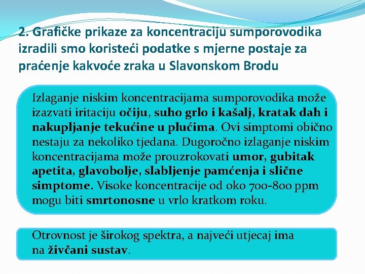 2. Grafičke prikaze za koncentraciju sumporovodika izradili smo koristeći podatke s mjerne postaje za